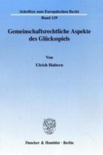 Gemeinschaftsrechtliche Aspekte des Glücksspiels.