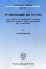Die Subsidiarität der Notwehr.