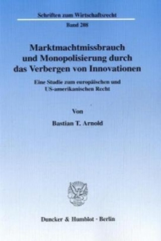 Marktmachtmissbrauch und Monopolisierung durch das Verbergen von Innovationen.