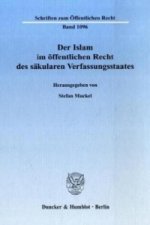 Der Islam im öffentlichen Recht des säkularen Verfassungsstaates
