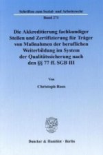 Die Akkreditierung fachkundiger Stellen und Zertifizierung für Träger von Maßnahmen der beruflichen Weiterbildung im System der Qualitätssicherung nac