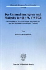 Der Unternehmerregress nach Maßgabe der 478, 479 BGB.
