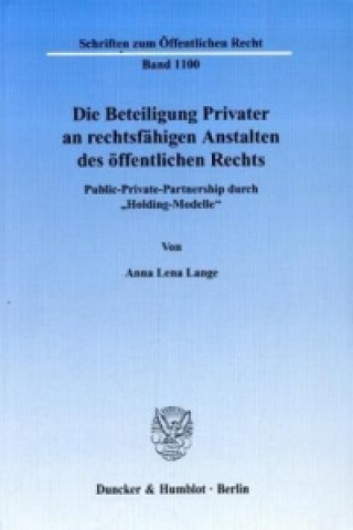 Die Beteiligung Privater an rechtsfähigen Anstalten des öffentlichen Rechts.