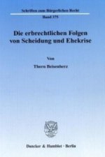 Die erbrechtlichen Folgen von Scheidung und Ehekrise.