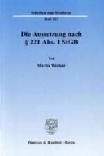 Die Aussetzung nach 221 Abs. 1 StGB.