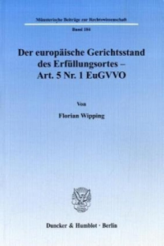 Der europäische Gerichtsstand des Erfüllungsortes - Art. 5 Nr. 1 EuGVVO.