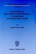 Die Einführung eines Kinderrechtsbeauftragten in Deutschland nach polnischem Vorbild.