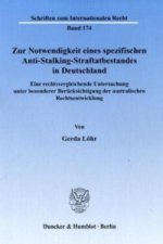 Zur Notwendigkeit eines spezifischen Anti-Stalking-Straftatbestandes in Deutschland.