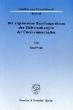 Der angemessene Handlungsrahmen der Zielverwaltung in der Übernahmesituation.