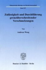 Zulässigkeit und Durchführung grenzüberschreitender Verschmelzungen
