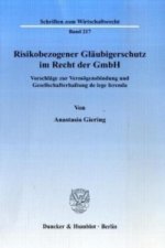 Risikobezogener Gläubigerschutz im Recht der GmbH