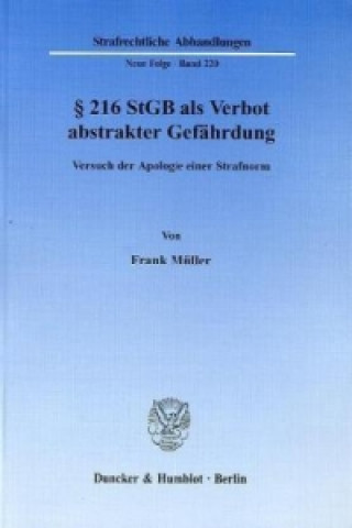 216 StGB als Verbot abstrakter Gefährdung.; .