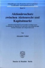 Aktionärsschutz zwischen Aktienrecht und Kapitalmarkt.