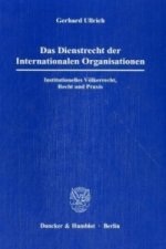 Das Dienstrecht der Internationalen Organisationen.