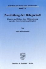 Zweiteilung der Belegschaft.
