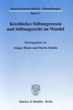 Kirchliches Stiftungswesen und Stiftungsrecht im Wandel.