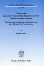 Grenze und grenzüberschreitende Zusammenarbeit im historischen Kontext.