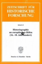 Historiographie an europäischen Höfen (16.-18. Jh.)