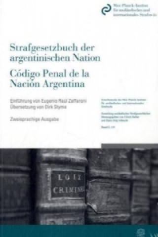 Das Strafgesetzbuch der argentinischen Nation - Código Penal de la Nación Argentina.. Código Penal de la Nación Argentina