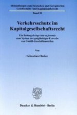 Verkehrsschutz im Kapitalgesellschaftsrecht