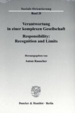 Verantwortung in einer komplexen Gesellschaft / Responsibility: Recognition and Limits.