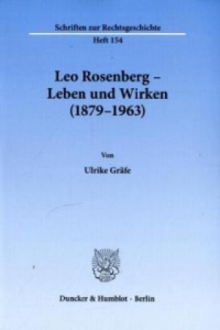 Leo Rosenberg - Leben und Wirken (1879-1963).