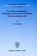 Der Schutz ausländischer Rechtsgüter im System des deutschen Strafanwendungsrechts