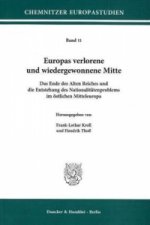 Europas verlorene und wiedergewonnene Mitte