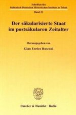 Der säkularisierte Staat im postsäkularen Zeitalter.