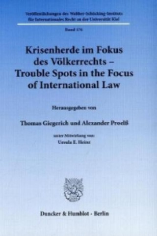 Krisenherde im Fokus des Völkerrechts / Trouble Spots in the Focus of International Law.