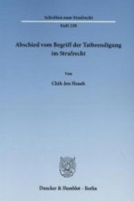 Abschied vom Begriff der Tatbeendigung im Strafrecht.