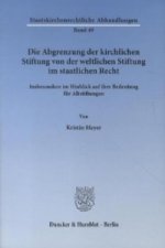 Die Abgrenzung der kirchlichen Stiftung von der weltlichen Stiftung im staatlichen Recht.