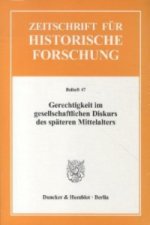 Gerechtigkeit im gesellschaftlichen Diskurs des späteren Mittelalters.