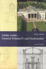 Gelebte Antike - Friedrich Wilhelm IV. und Charlottenhof.