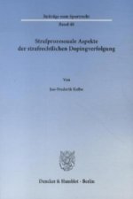Strafprozessuale Aspekte der strafrechtlichen Dopingverfolgung.