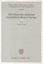Die Geburt des modernen Geschichtsdenkens in Europa.