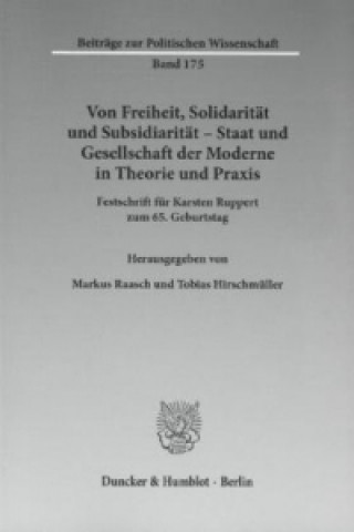 Von Freiheit, Solidarität und Subsidiarität - Staat und Gesellschaft der Moderne in Theorie und Praxis.