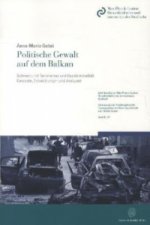 Politische Gewalt auf dem Balkan.