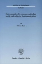 Das normative Gewissensverständnis im Grundrecht der Gewissensfreiheit