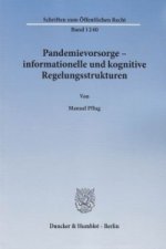 Pandemievorsorge - informationelle und kognitive Regelungsstrukturen.