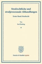 Strafrechtliche und strafprozessuale Abhandlungen. Bd.1