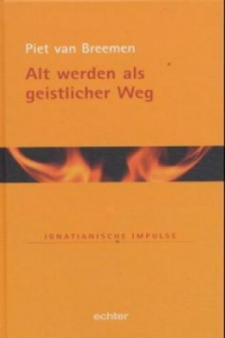 Alt werden als geistlicher Weg