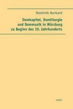 Domkapitel, Domliturgie und Dommusik in Würzburg zu Beginn des 19. Jahrhunderts