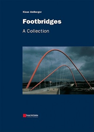 World of Footbridges - From the Utilitarian to  the Spectacular