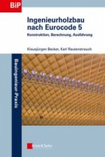 Ingenieurholzbau nach Eurocode 5 - Konstruktion, Berechnung, Ausfuhrung
