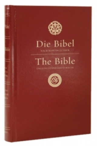 Die Bibel, Übersetzung nach Martin Luther, Deutsch-Englisch. The Holy Bible, English Standard Version, German-English