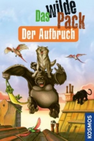 Das wilde Pack - Der Aufbruch