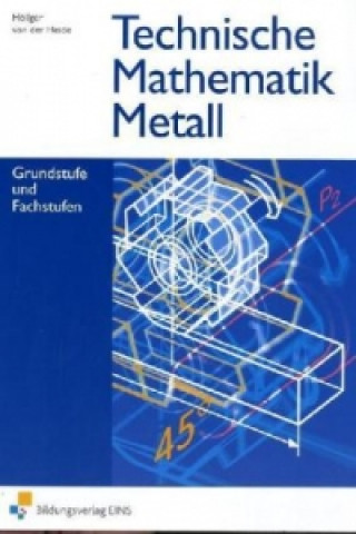 Technische Mathematik Metall, Grundstufe und Fachstufen