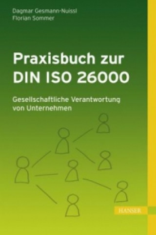 Praxisbuch zur DIN ISO 26000: Gesellschaftliche Verantwortung von Unternehmen