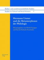 Hermann Usener und die Metamorphosen der Philologie